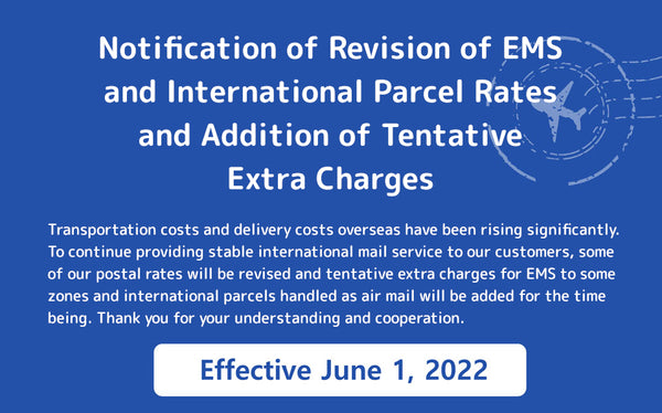Japan Post: Notification of Revision of EMS and International Parcel Rates and Addition of Tentative Extra Charges